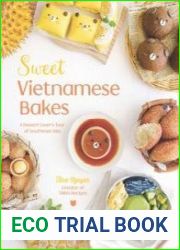 Sweet Vietnamese Bakes A Dessert Lover|s Tour of Southeast Asia