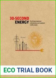 30-Second Energy The 50 most fundamental concepts in energy, each explained in half a minute (30 Second)