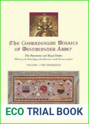 The Cosmatesque Mosaics of Westminster Abbey The Pavements and Royal Tombs History, Archaeology, Architecture and Conservation