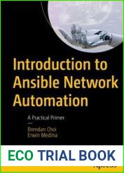Introduction to Ansible Network Automation A Practical Primer