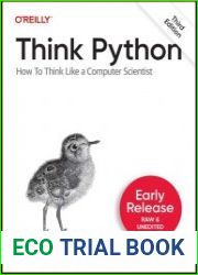 Think Python How To Think Like a Computer Scientist, 3rd Edition (Early Release)