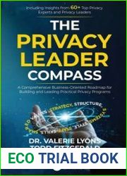 The Privacy Leader Compass A Comprehensive Business-Oriented Roadmap for Building and Leading Practical Privacy Programs