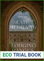 Late Medieval Lodging Ranges The Architecture of Identity, Power and Space