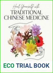 Heal Yourself with Traditional Chinese Medicine
