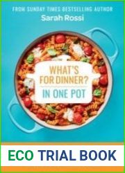 What|s for Dinner in One Pot? 100 Delicious Recipes, 10 Weekly Meal Plans, In One Pan or Slow Cooker!