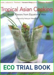Tropical Asian cooking exotic flavors from equatorial Asia