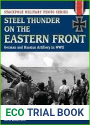 Steel Thunder on the Eastern Front German and Russian Artillery in WWII