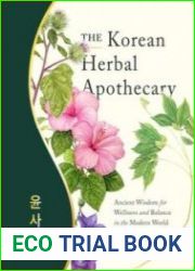 The Korean Herbal Apothecary Ancient Wisdom for Wellness and Balance in the Modern World