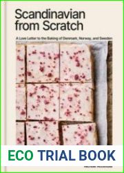 Scandinavian from Scratch A Love Letter to the Baking of Denmark, Norway, and Sweden
