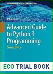 Advanced Guide to Python 3 Programming, 2nd Edition