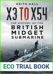 X3 to X54 The History of the British Midget Submarine