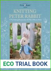 Knitting Peter Rabbit 12 Toy Knitting Patterns from the Tales of Beatrix Potter