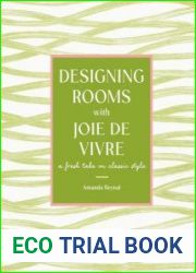 Designing Rooms with Joie de Vivre A Fresh Take on Classic Style