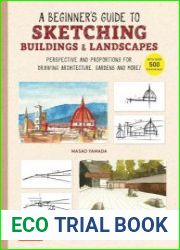 A Beginner|s Guide to Sketching Buildings & Landscapes Perspective and Proportions for Drawing Architecture, Gardens and More!