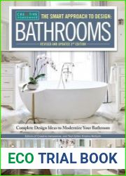 Smart Approach to Design Bathrooms Complete Design Ideas to Modernize Your Bathroom, Revised and Updated 3rd Edition