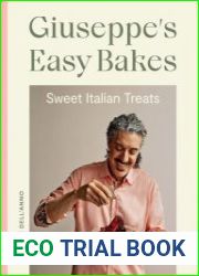 Giuseppe|s Easy Bakes Sweet Italian Treats