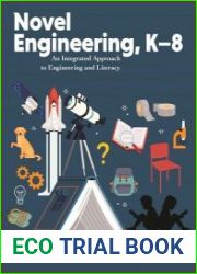 Novel Engineering, K-8 An Integrated Approach to Engineering and Literacy