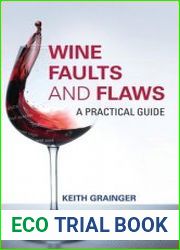 Wine Faults and Flaws A Practical Guide