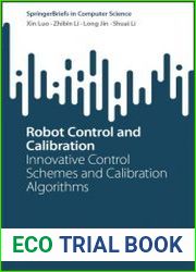 Robot Control and Calibration Innovative Control Schemes and Calibration Algorithms