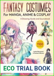 Fantasy Costumes for Manga, Anime & Cosplay A Drawing Guide and Sourcebook (With over 1100 color illustrations)