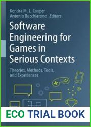 Software Engineering for Games in Serious Contexts Theories, Methods, Tools, and Experiences