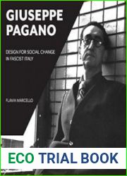 Giuseppe Pagano Design for Social Change in Fascist Italy