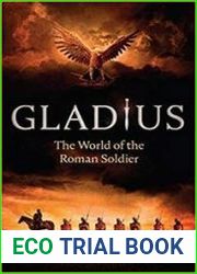 Gladius The World of the Roman Soldier