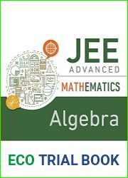 JEE Advanced Mathematics - Algebra, First Edition