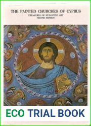 The Painted Churches of Cyprus Treasures of Byzantine Art, 2nd Edition