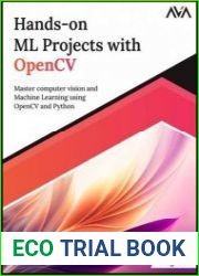 Hands-on ML Projects with OpenCV Master computer vision and Machine Learning using OpenCV and Python