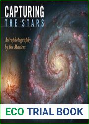 Capturing the Stars Astrophotography by the Masters