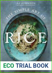 The Simple Art of Rice Recipes from Around the World for the Heart of Your Table