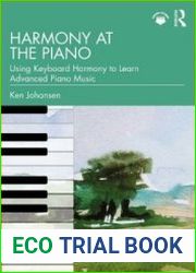 Harmony at the Piano Using Keyboard Harmony to Learn Advanced Piano Music