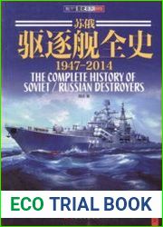 The Complete History of Soviet / Russian Destroyers 1947-2014