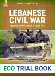 Lebanese Civil War Volume 3 Moving to War, 4-7 June 1982 (Middle East @War Series №51)