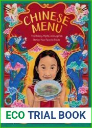 Chinese Menu The History, Myths, and Legends Behind Your Favorite Foods