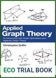 Applied Graph Theory An Introduction with Graph Optimization and Algebraic Graph Theory