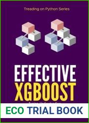 Effective XGBoost Optimizing, Tuning, Understanding, and Deploying Classification Models