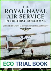 The Royal Naval Air Service in the First World War Aircraft and Events as Recorded in Official Documents