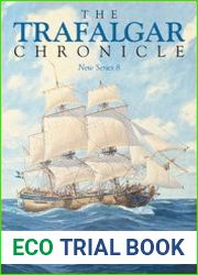 The Trafalgar Chronicle Dedicated to Naval History in the Nelson Era New Series 8