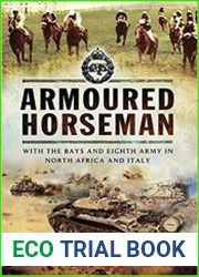 Armoured Horseman With the Bays and Eighth Army in North Africa and Italy
