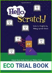 Hello Scratch! Learn to Program by Making Arcade Games