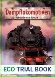 Dampflokomotiven Romantik einer Epoche