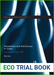 Antisemitism and Anti-Zionism in Turkey From Ottoman Rule to AKP