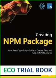 Creating NPM Package Your React TypeScript Guide to Create, Test, and Publish NPM Libraries