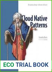 Cloud Native Patterns Designing change-tolerant software (+code)