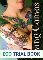 Living Canvas Your Total Guide to Tattoos, Piercings, and Body Modification