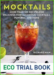 Mocktails More Than 50 Recipes for Delicious Non-Alcoholic Cocktails, Punches, and More