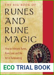 The Big Book of Runes and Rune Magic A Complete Guide to Interpreting Runes, Rune Lore, and the Art of Runecasting