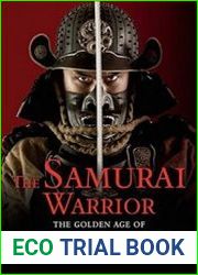 The Samurai Warrior The Golden Age of Japan’s Elite Warriors 1560-1615 (Landscape History)